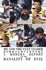 Watch Me and the Cult Leader: A Modern Report on the Banality of Evil Putlocker