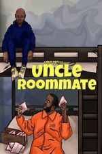 Watch Uncle Roommate Putlocker