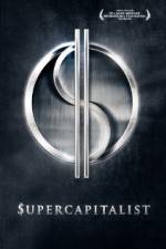 Watch Supercapitalist Putlocker