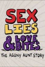 Watch Sex, Lies &amp; Love Bites: The Agony Aunt Story Putlocker