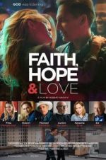 Watch Faith, Hope &amp; Love Putlocker