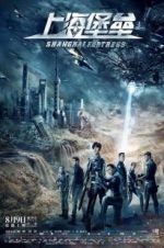 Watch Shanghai Fortress Putlocker