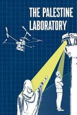 Watch The Palestine Laboratory Putlocker