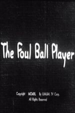 Watch The Foul Ball Player Putlocker