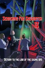 Watch Searching for Sasquatch 13: Return to the Lair of the Skunk Ape Putlocker