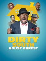 Watch Dirty South House Arrest Putlocker
