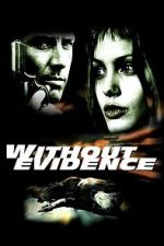 Watch Without Evidence Putlocker
