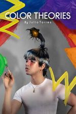 Watch Color Theories by Julio Torres. A Guide to Seeing the World Putlocker