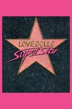 Watch Lovedolls Superstar Putlocker