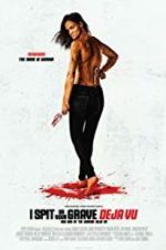 Watch I Spit on Your Grave: Deja Vu Putlocker