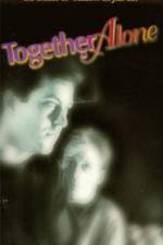 Watch Together Alone Putlocker