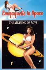 Watch Emmanuelle in Space 7: The Meaning of Love Putlocker