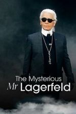 Watch The Mysterious Mr. Lagerfeld Putlocker