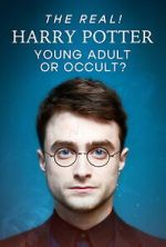 Watch The Real! Harry Potter - Young Adult or Occult? Putlocker