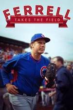 Watch Ferrell Takes the Field Putlocker
