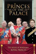 Watch Princes of the Palace - The Royal British Family Putlocker