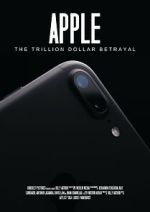 Watch Apple: The Trillion Dollar Betrayal Putlocker