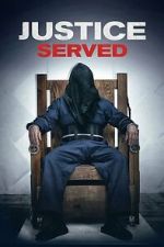 Watch Justice Served Putlocker