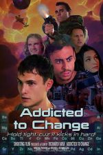 Watch Addicted to Change Putlocker