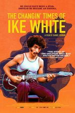 Watch The Changin\' Times of Ike White Putlocker