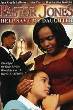 Watch Pastor Jones 2: Lord Guide My 16 Year Old Daughter Putlocker
