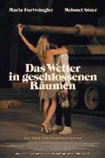 Watch Das Wetter in geschlossenen Räumen Putlocker