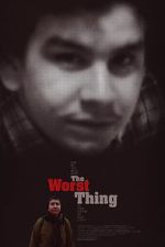 Watch The Worst Thing Putlocker
