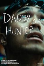 Watch Daddy Is A Hunter Putlocker