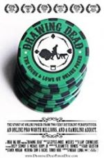 Watch Drawing Dead: The Highs &amp; Lows of Online Poker Putlocker