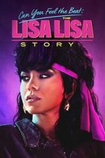Watch Can You Feel the Beat: The Lisa Lisa Story Putlocker