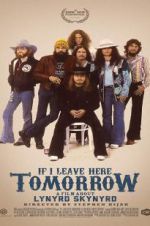 Watch If I Leave Here Tomorrow: A Film About Lynyrd Skynyrd Putlocker