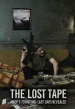 Watch The Lost Tape: Andy\'s Terrifying Last Days Revealed Putlocker