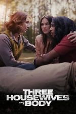 Watch Three Housewives and a Body Putlocker