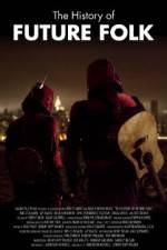 Watch The History of Future Folk Putlocker