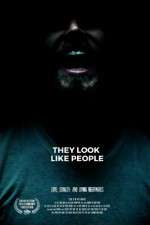 Watch They Look Like People Putlocker