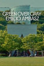 Watch Green Over Gray: Emilio Ambasz Putlocker