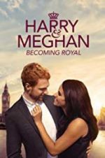 Watch Harry &amp; Meghan: Becoming Royal Putlocker