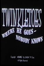 Watch Twinkletoes - Where He Goes Nobody Knows Putlocker