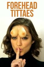 Watch Forehead Tittaes Putlocker
