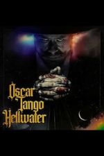 Watch Oscar Tango Hellwater Putlocker