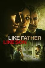 Watch Like Father Like Son Putlocker