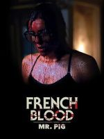Watch French Blood 1 - Mr. Pig Putlocker