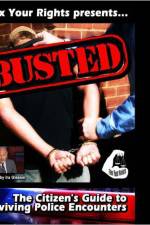 Watch Busted The Citizen's Guide to Surviving Police Encounters Putlocker