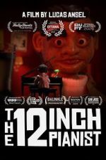 Watch The 12 Inch Pianist Putlocker