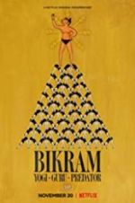 Watch Bikram: Yogi, Guru, Predator Putlocker