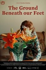 Watch The Ground Beneath Our Feet Putlocker