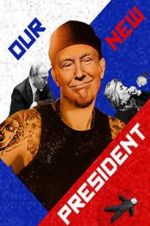 Watch Our New President Putlocker