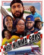 Watch What Momma Says Putlocker