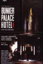 Watch Bunker Palace Hôtel Putlocker