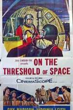 Watch On the Threshold of Space Putlocker